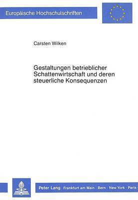 bokomslag Gestaltungen Betrieblicher Schattenwirtschaft Und Deren Steuerliche Konsequenzen