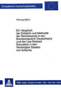 bokomslag Ein Vergleich Der Didaktik Und Methodik Der Rechtskunde in Der Bundesrepublik Deutschland Und Der Law-Related Education in Den Vereinigten Staaten Von Amerika