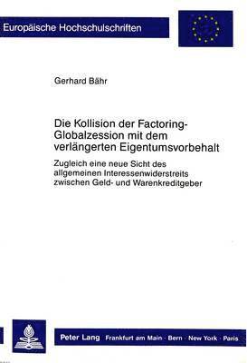 Die Kollision Der Factoring-Globalzession Mit Dem Verlaengerten Eigentumsvorbehalt 1