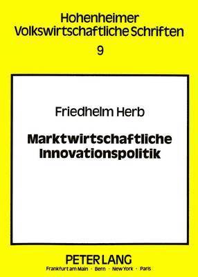 bokomslag Marktwirtschaftliche Innovationspolitik