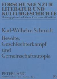 bokomslag Revolte, Geschlechterkampf Und Gemeinschaftsutopie