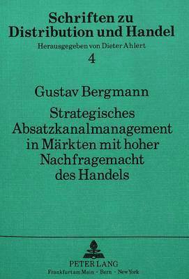 bokomslag Strategisches Absatzkanalmanagement in Maerkten Mit Hoher Nachfragemacht Des Handels