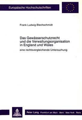 bokomslag Das Gewaesserschutzrecht Und Die Verwaltungsorganisation in England Und Wales