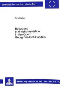 bokomslag Besetzung Und Instrumentation in Den Opern Georg Friedrich Haendels