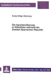 bokomslag Die Agrarbevoelkerung in Altkastilien Waehrend Der Zweiten Spanischen Republik