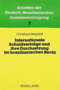 bokomslag Internationale Schuldvertraege Und Ihre Durchsetzung Im Brasilianischen Recht