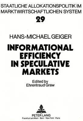 Hans-Michael Geiger, Eberhard Wille, Hans-Michael Geiger - Informational Efficiency in Speculative Markets, Häftad