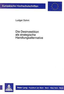 bokomslag Die Desinvestition ALS Strategische Handlungsalternative