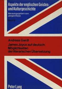 bokomslag James Joyce Auf Deutsch: Moeglichkeiten Der Literarischen Uebersetzung