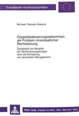 bokomslag Doppelbesteuerungsabkommen ALS Problem Innerstaatlicher Rechtsetzung