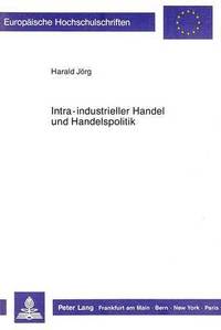 bokomslag Intra-Industrieller Handel Und Handelspolitik