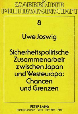 bokomslag Sicherheitspolitische Zusammenarbeit Zwischen Japan Und Westeuropa: Chancen Und Grenzen