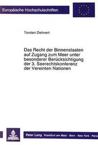 bokomslag Das Recht Der Binnenstaaten Auf Zugang Zum Meer Unter Besonderer Beruecksichtigung Der 3. Seerechtskonferenz Der Vereinten Nationen