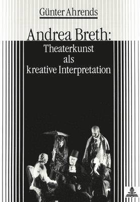 Andrea Breth: Theaterkunst ALS Kreative Interpretation 1