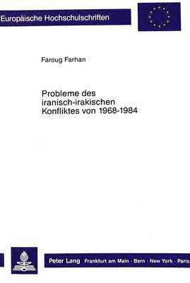 Probleme Des Iranisch-Irakischen Konfliktes Von 1968 - 1984 1