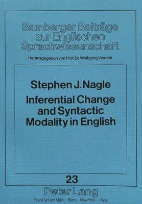 Stephen J. Nagle, Wolfgang Viereck - Inferential Change and Syntactic Modality in English, Häftad
