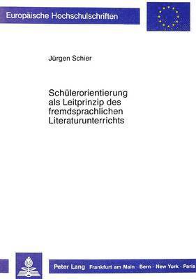 bokomslag Schuelerorientierung ALS Leitprinzip Des Fremdsprachlichen Literaturunterrichts