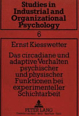 bokomslag Das Circadiane Und Adaptive Verhalten Psychischer Und Physischer Funktionen Bei Experimenteller Schichtarbeit