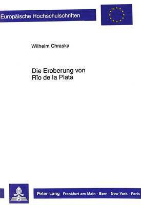 bokomslag Die Eroberung Von Ro de la Plata