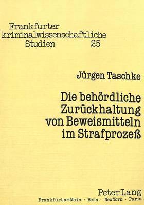 bokomslag Die Behoerdliche Zurueckhaltung Von Beweismitteln Im Strafproze