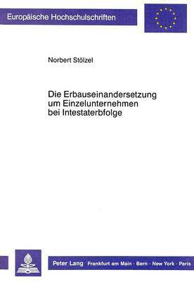 bokomslag Die Erbauseinandersetzung Um Einzelunternehmen Bei Intestaterbfolge