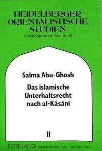 bokomslag Das Islamische Unterhaltsrecht Nach Al-Kasani (Gestorben 587/1191)
