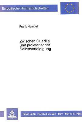 bokomslag Zwischen Guerilla Und Proletarischer Selbstverteidigung