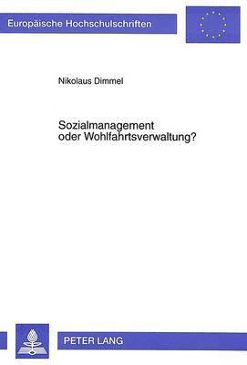 Nikolaus Dimmel - Sozialmanagement Oder Wohlfahrtsverwaltung?, Häftad