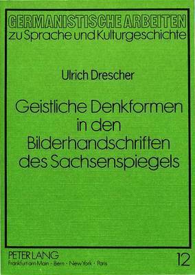 Geistliche Denkformen in Den Bilderhandschriften Des Sachsenspiegels 1