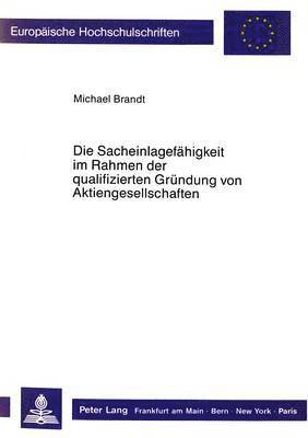 bokomslag Die Sacheinlagefaehigkeit Im Rahmen Der Qualifizierten Gruendung Von Aktiengesellschaften