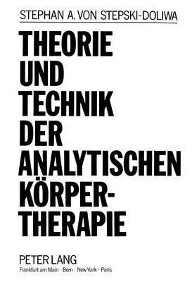 Theorie Und Technik Der Analytischen Koerpertherapie 1