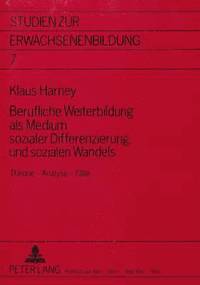 bokomslag Berufliche Weiterbildung ALS Medium Sozialer Differenzierung Und Sozialen Wandels