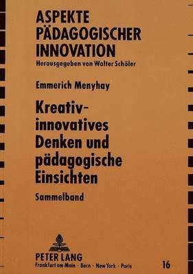 bokomslag Kreativ-Innovatives Denken Und Paedagogische Einsichten