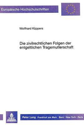 bokomslag Die Zivilrechtlichen Folgen Der Entgeltlichen Tragemutterschaft