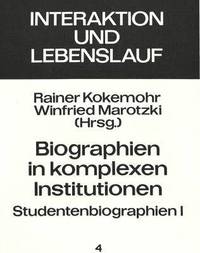 bokomslag Biographien in Komplexen Institutionen - Studentenbiographien I