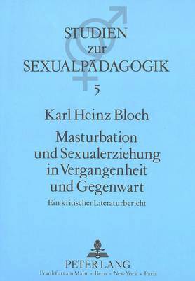 bokomslag Masturbation Und Sexualerziehung in Vergangenheit Und Gegenwart
