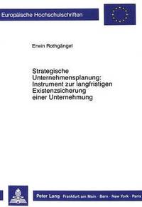 bokomslag Strategische Unternehmensplanung: Instrument Zur Langfristigen Existenzsicherung Einer Unternehmung