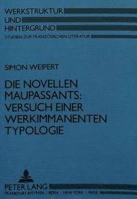 bokomslag Die Novellen Maupassants: Versuch Einer Werkimmanenten Typologie