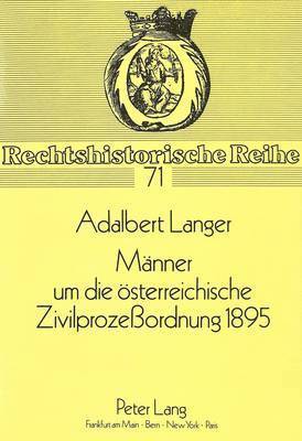 Maenner Um Die Oesterreichische Zivilprozeordnung 1895 1