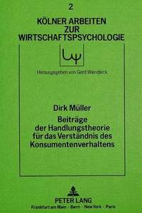 bokomslag Beitraege Der Handlungstheorie Fuer Das Verstaendnis Des Konsumentenverhaltens