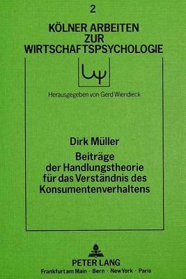bokomslag Beitraege Der Handlungstheorie Fuer Das Verstaendnis Des Konsumentenverhaltens