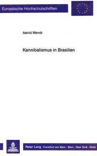 bokomslag Kannibalismus in Brasilien