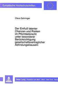 bokomslag Der Einflu Latenter Chancen Und Risiken Im Pflichtteilsrecht Unter Besonderer Beruecksichtigung Gesellschaftsvertraglicher Abfindungsklauseln