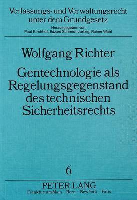 bokomslag Gentechnologie ALS Regelungsgegenstand Des Technischen Sicherheitsrechts