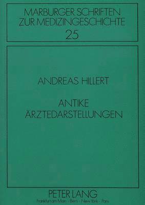 Andreas Hillert, Armin Geus, Irmgard Müller - Antike Aerztedarstellungen, Häftad