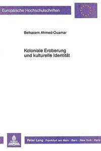 bokomslag Koloniale Eroberung Und Kulturelle Identitaet