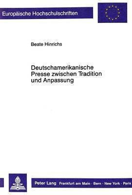 bokomslag Deutschamerikanische Presse zwischen Tradition und Anpassung