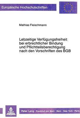 bokomslag Lebzeitige Verfuegungsfreiheit Bei Erbrechtlicher Bindung Und Pflichtteilsberechtigung Nach Den Vorschriften Des Bgb