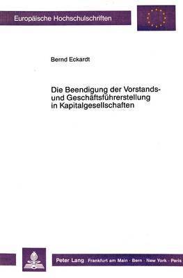 bokomslag Die Beendigung Der Vorstands- Und Geschaeftsfuehrerstellung in Kapitalgesellschaften