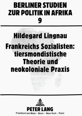 bokomslag Frankreichs Sozialisten: Tiersmondistische Theorie Und Neokoloniale Praxis